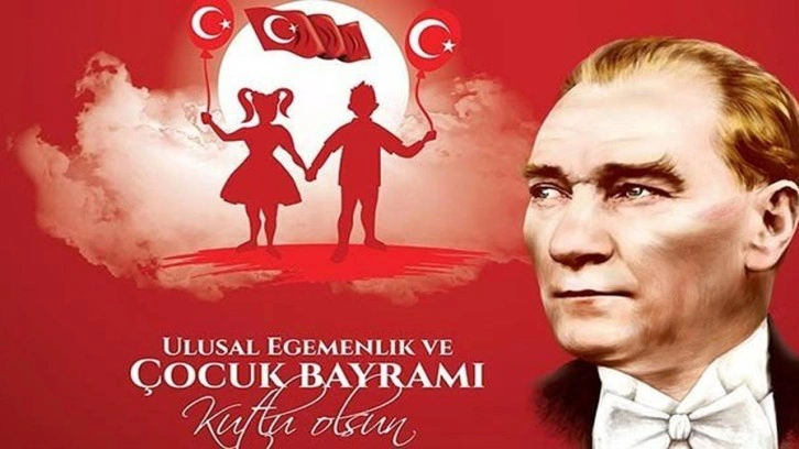 23 Nisan Ulusal Egemenlik ve Çocuk Bayramı kutlu olsun