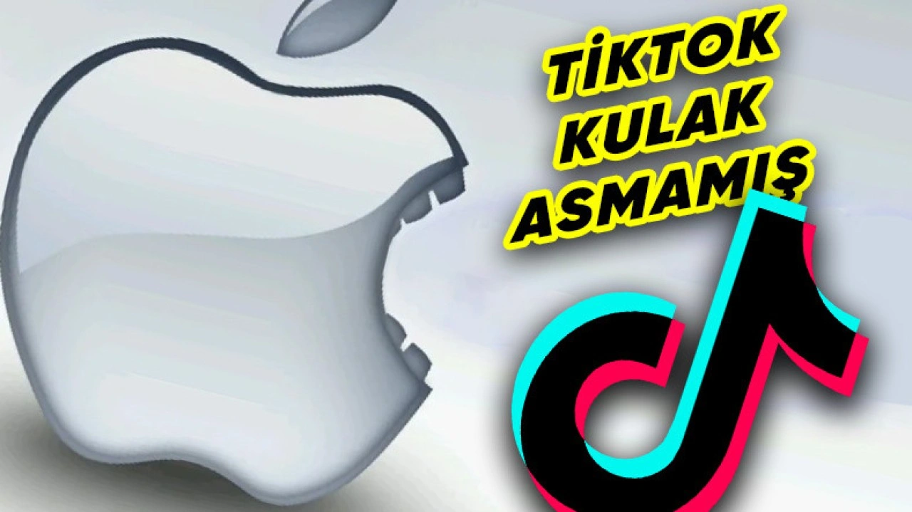 Apple, TikTok'a Gizli Gizli Baskı Yapmış: Tamam da Niye?