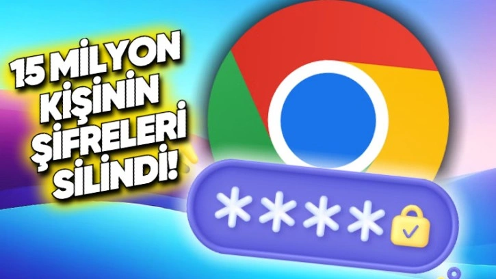 Chrome Kullanıcılarının Şifreleri Silindi! Google'dan Özür Geldi