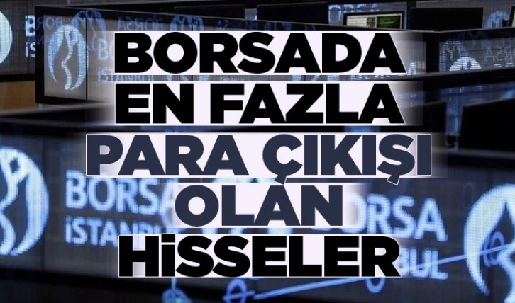 En fazla para çıkışı olan hisseler 11/09/2023