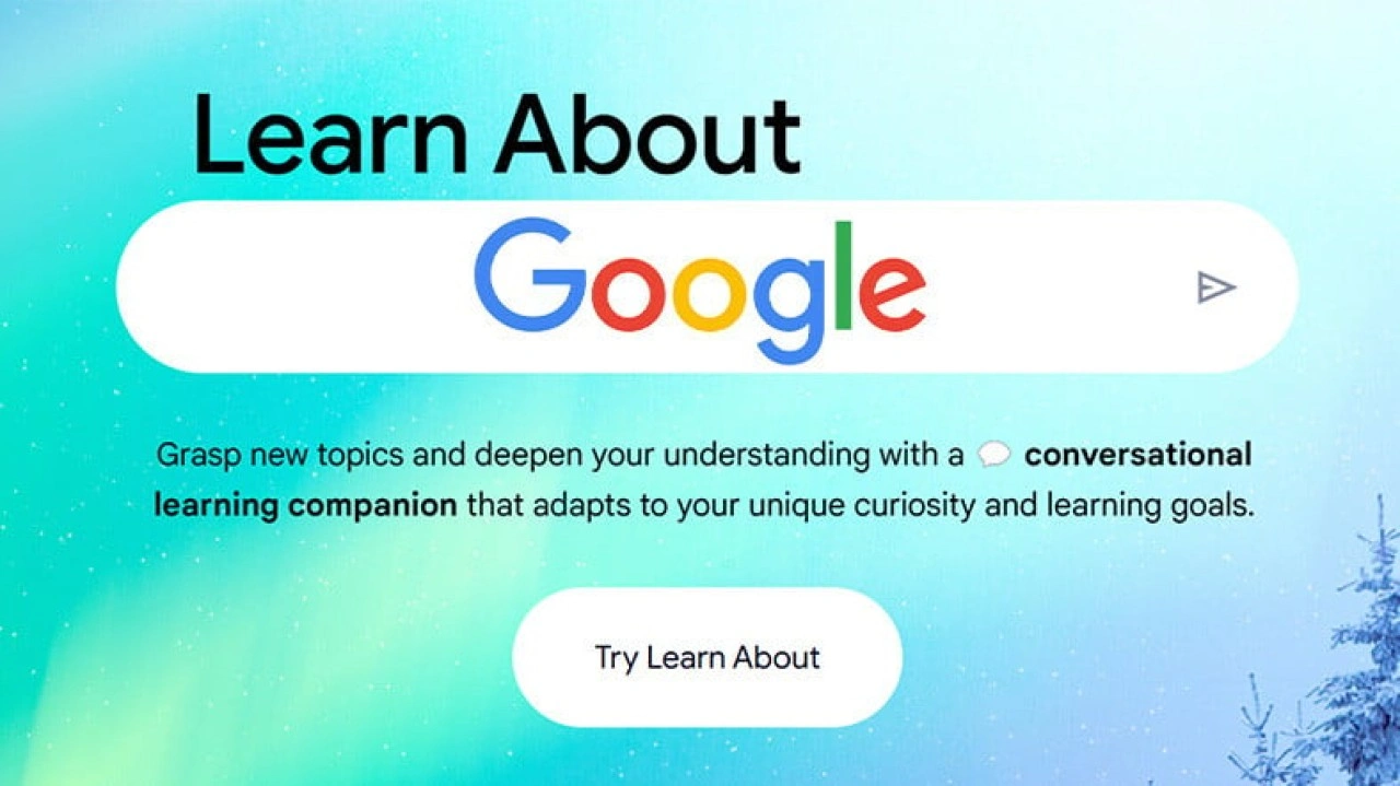 Google'dan Eğitim Odaklı Yapay Zekâ: Karşınızda Learn About