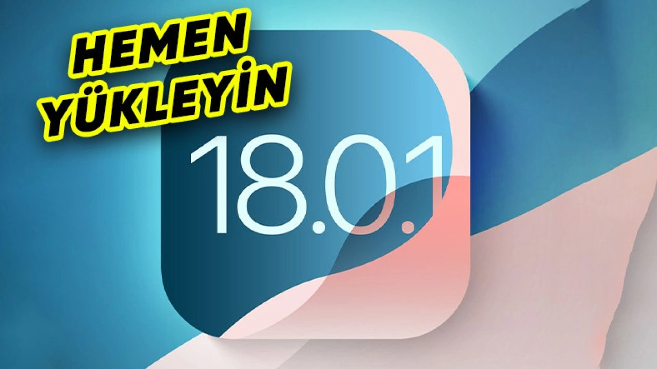 iOS 18.0.1 Güncellemesi Yayımlandı: İşte Yenilikler