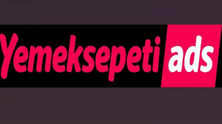 Yemeksepeti yeni reklam platformu ‘Yemeksepeti Ads’i tanıttı