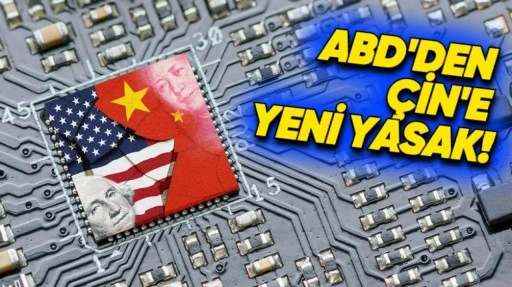 ABD'den Çin'in Çip Sektörüne Karşı Yeni İhracat Kontrolleri