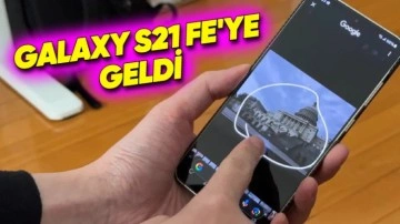 Arama İçin Daire İçine Al Özelliği Galaxy S21 FE'ye Geldi