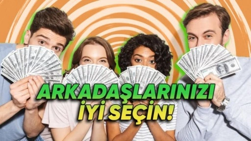 Arkadaş Çevreniz Servetinizi Nasıl Etkiliyor?