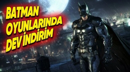 Batman Oyunları Steam'de %90'a Varan Oranda İndirime Girdi!