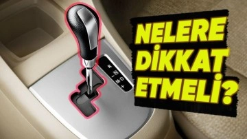 Eski Model Otomatik Vitesli Araba Alırken Dikkat Edilecekler