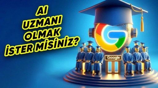 Google'dan Herkesi Yapay Zekâ Uzmanı Hâline Getirecek Kurs