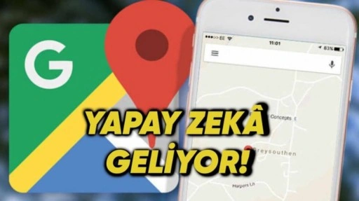 Google Haritalar’a Yapay Zekâ Geliyor: Konum Bilgisi Almak Artık Çok Kolay!