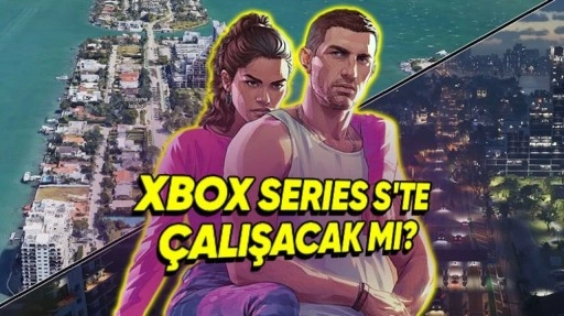 GTA 6'nın Xbox Series S Sürümüne Dair Açıklama Geldi