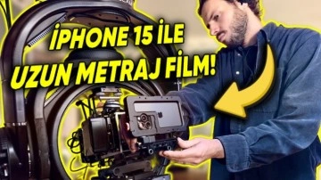 İlk Kez Uzun Metrajlı Bir Film iPhone 15 Pro Max ile Çekildi