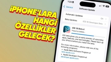 iOS 18 Beta 4 Çıktı: İşte Yeni Özellikler