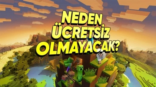 Minecraft'ın Neden Ücretsiz Oynanamayacağı Açıklandı