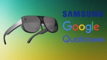 Qualcomm, Samsung ve Google'dan Karma Gerçeklik Gözlükleri!