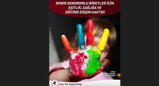 Tabipler Birliği:Down sendromlu bireyler için eşitlik, sağlık ve eğitime erişim haktır!