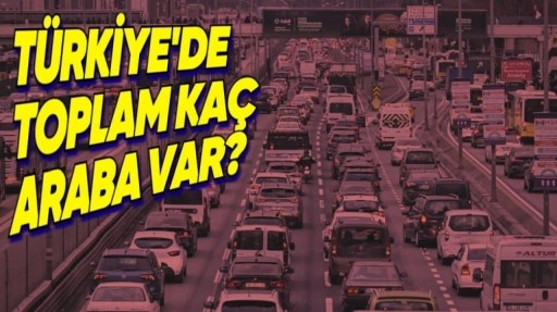 Türkiye'deki Toplam Araç Sayısı - Ocak 2025